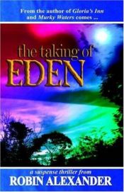 book cover of The Taking of Eden by Robin Alexander