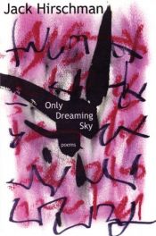 book cover of Only Dreaming Sky by Jack Hirschman