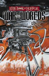 book cover of Little Book of Horror: The War of the Worlds by Steve Niles