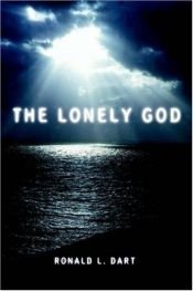 book cover of The Lonely God by Ronald L. Dart