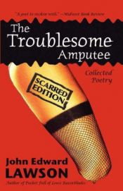 book cover of The Troublesome Amputee by John Edward Lawson