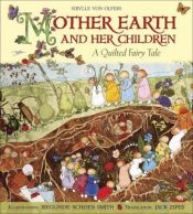 book cover of Mother Earth and her children : a quilted fairy tale by Sibylle Von Olfers
