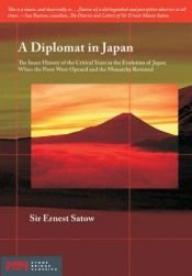 book cover of A Diplomat in Japan: The Inner History of the Critical Years in the Evolution of Japan When the Ports Were Opened and th by Sir Ernest Satow