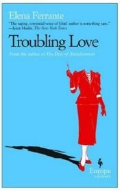 book cover of Troubling love by Elena Ferrante