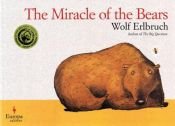 book cover of The Miracle of the Bears by Wolf Erlbruch