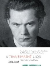 book cover of A Transparent Lion (Green Integer) by Attila József