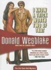 book cover of I Know a Trick Worth Two of That (Felony & Mayhem Mysteries) by Donald E. Westlake