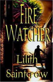 book cover of Fire Watcher by Lilith Saintcrow