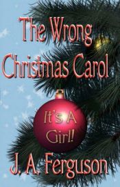 book cover of The Wrong Christmas Carol by J. A. Ferguson