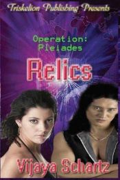 book cover of Operation: Pleaides Relics (Operation: Pleiades) by Vijaya Schartz