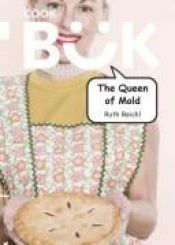 book cover of The Queen of Mold by Ruth Reichl