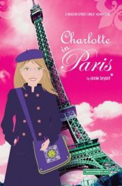 book cover of Charlotte in Paris (Beacon Street Girls) (Beacon Street Girls) by Annie Bryant