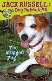 book cover of The Mugged Pug (Jack Russell: Dog Detective) (Jack Russell: Dog Detective) by Darrel Odgers