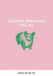 book cover of Cognitive-Behavioral Therapy by Tao Lin