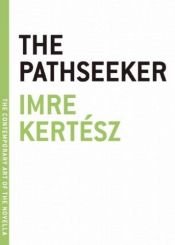 book cover of A nyomkereső Két regény by Imre Kertész