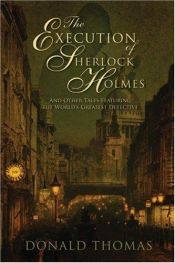 book cover of Execution of Sherlock Holmes: New Adventures of the Great Detective by Donald Thomas