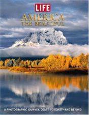 book cover of Life America the Beautiful by The Editorial Staff of LIFE