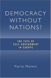 book cover of Democracy Without Nations by Pierre Manent