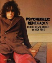 book cover of Psychedelic Renegades: Photos of Syd Barrett by Mick Rock