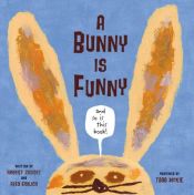 book cover of A Bunny Is Funny by Harriet Ziefert