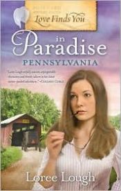 book cover of Love Finds You in Paradise, Pennsylvania by Loree Lough