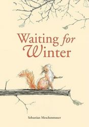book cover of Waiting for Winter by Sebastian Meschenmoser