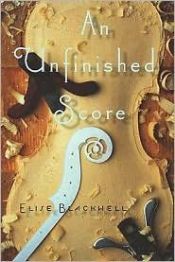 book cover of An Unfinished Score by Elise Blackwell