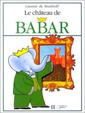 book cover of Le Château de Babar by Laurent de Brunhoff