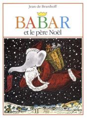book cover of Babar Et Le Pere Noel by Laurent de Brunhoff