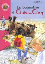 book cover of La locomotive du club des cinq by Enid Blyton