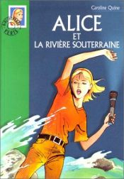 book cover of Alice et la riviere souterraine by Caroline Quine