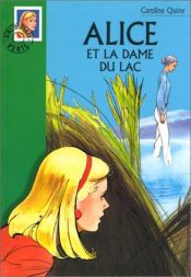 book cover of Alice et la Dame du lac by Caroline Quine