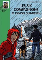 book cover of Les Six Compagnons et l'avion clandestin by Paul-Jacques Bonzon