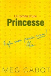 book cover of Le Roman d'une Princesse by Alice Delarbre|Meg Cabot