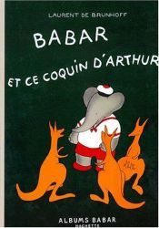 book cover of Babar et ce coquin d'Arthur by Laurent de Brunhoff