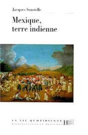 book cover of Mexique, terre indienne by Jacques Soustelle