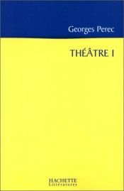 book cover of Théâtre, tome 1 : La Poche Parmentier by Georges Perec