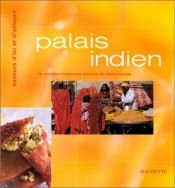 book cover of Palais indien : 74 recettes indiennes simples et savoureuses by Sophie Brissaud