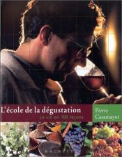 book cover of Ecole de la dégustation (l') : le vin en 100 leçons by Pierre Casamayor