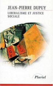 book cover of Libéralisme et justice sociale by Jean-Pierre Dupuy