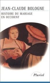 book cover of Histoire du mariage en occident by Jean-Claude Bologne
