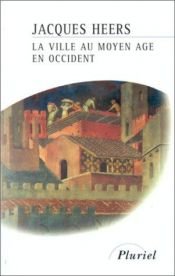 book cover of La ville au Moyen Age en Occident by Jacques Heers