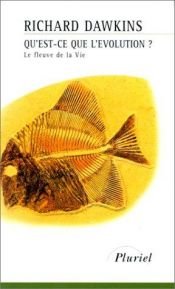 book cover of Qu'est-ce que l'évolution ? : Le fleuve de la vie by Richard Dawkins