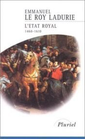 book cover of L'etat royal 1460-1610 by Emmanuel Le Roy Ladurie