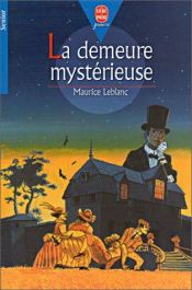 book cover of La demeure mystérieuse (Arsène Lupin) by Maurice Leblanc