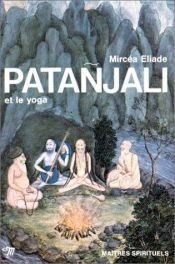 book cover of Patanjali and Yoga by Mircea Eliade