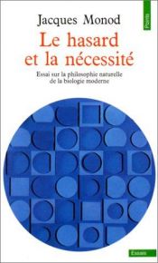 book cover of Le hasard et la nécessité by Jacques Monod