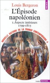 book cover of Nouvelle Histoire de la France contemporaine, tome 4 : L'épisode napoléonien, aspects intérieurs, 1799-1815 by Louis Bergeron