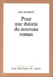 book cover of Pour une théorie du nouveau roman by Jean Ricardou
