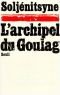 L'Archipel du Goulag : 1918-1956 : essai d'investigation littéraire. Tome 1, Première et deuxième parties